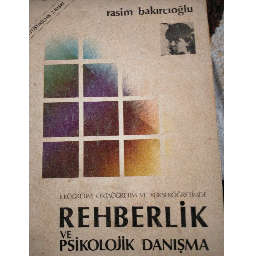 Rehberlik Ve Psikolojik Danisma - Rasim Bakircioglu Buca, İzmir ve Türkiyenin her yerinden İkinci el ücretsiz kitap