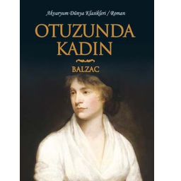 Otuzunda Kadın - Balzac İstanbul, İzmir, Kocaeli, Bursa, Diyarbakır, Samsun, Antalya, Adana, Ankara ve Türkiyenin her yerinden İkinci el kitap, ücretsiz kitap.
