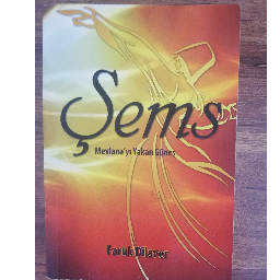 Şems Mevlanayı Yakan Güneş - Faruk Dilaver Buca, İzmir ve Türkiyenin her yerinden İkinci el ücretsiz kitap