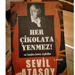 Her Çikolata Yenmez Ve Başka Tatsız Öyküler - Sevil Atasoy Batman, Batman ve Türkiyenin her yerinden İkinci el ücretsiz kitap