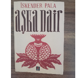 Aşka Dair - Iskender Pala Seyhan, Adana ve Türkiyenin her yerinden İkinci el ücretsiz kitap