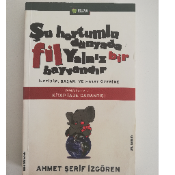 Şu Hortumlu Dünyada Fil Yalnız Bir Hayvandır - Ahmet Şerif Izgören Esenyurt, İstanbul ve Türkiyenin her yerinden İkinci el ücretsiz kitap