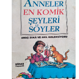 Anneler En Komik Şeyleri Söyler - Bruce Lansky Buca, İzmir ve Türkiyenin her yerinden İkinci el ücretsiz kitap