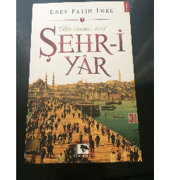 Şehr-I Yar ( Bir Istanbul Aşkı) - Enes Fatih Imre Osmangazi, Bursa ve Türkiyenin her yerinden İkinci el ücretsiz kitap