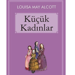 Küçük Kadınlar - Louisa May Alcott İstanbul, İzmir, Kocaeli, Bursa, Diyarbakır, Samsun, Antalya, Adana, Ankara ve Türkiyenin her yerinden İkinci el kitap, ücretsiz kitap.