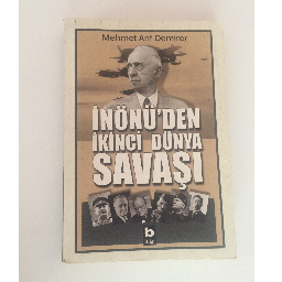 Inönü'den Ikinci Dünya Savaşı - Mehmet Arif Demirer Geyve, Sakarya ve Türkiyenin her yerinden İkinci el ücretsiz kitap