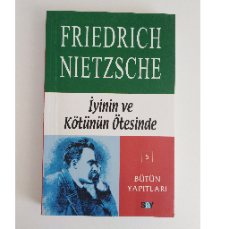 Iyinin Ve Kötünün Ötesinde - Friedrich Nietzsche Osmangazi, Bursa ve Türkiyenin her yerinden İkinci el ücretsiz kitap